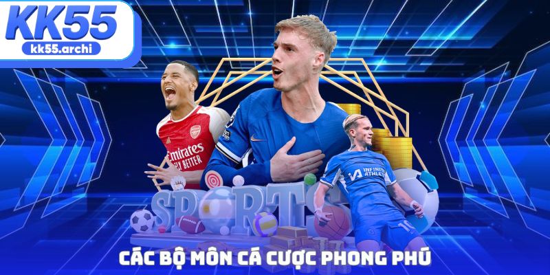Các bộ môn cá cược phong phú