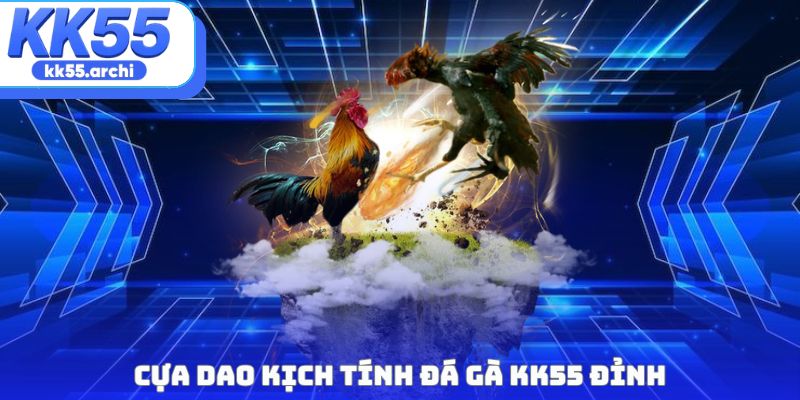 Cựa dao kịch tính đá gà KK55 đỉnh