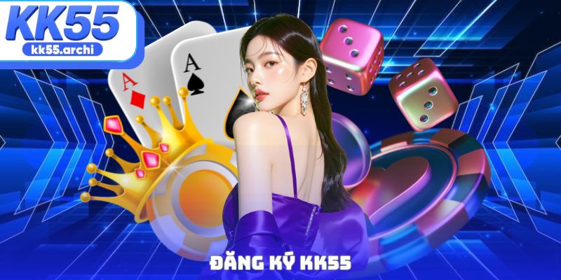 đăng ký KK55