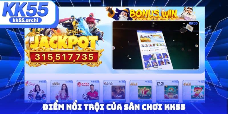 Điểm nổi trội của sân chơi KK55