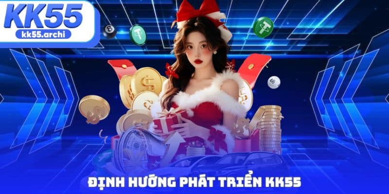 Định hướng phát triển KK55