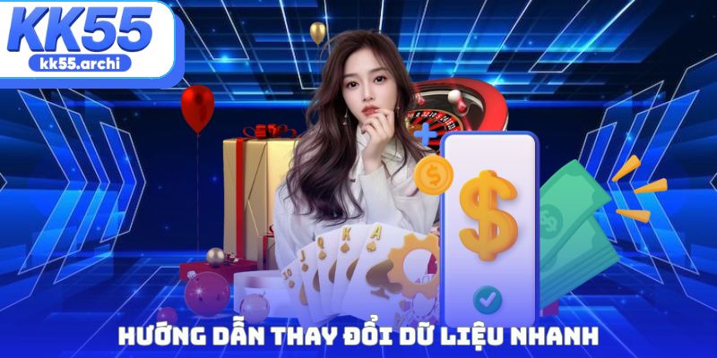 Hướng dẫn thay đổi dữ liệu nhanh