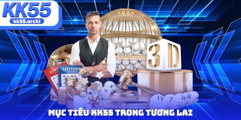 Mục tiêu KK55 trong tương lai