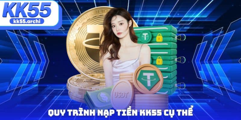 Quy trình nạp tiền KK55 cụ thể